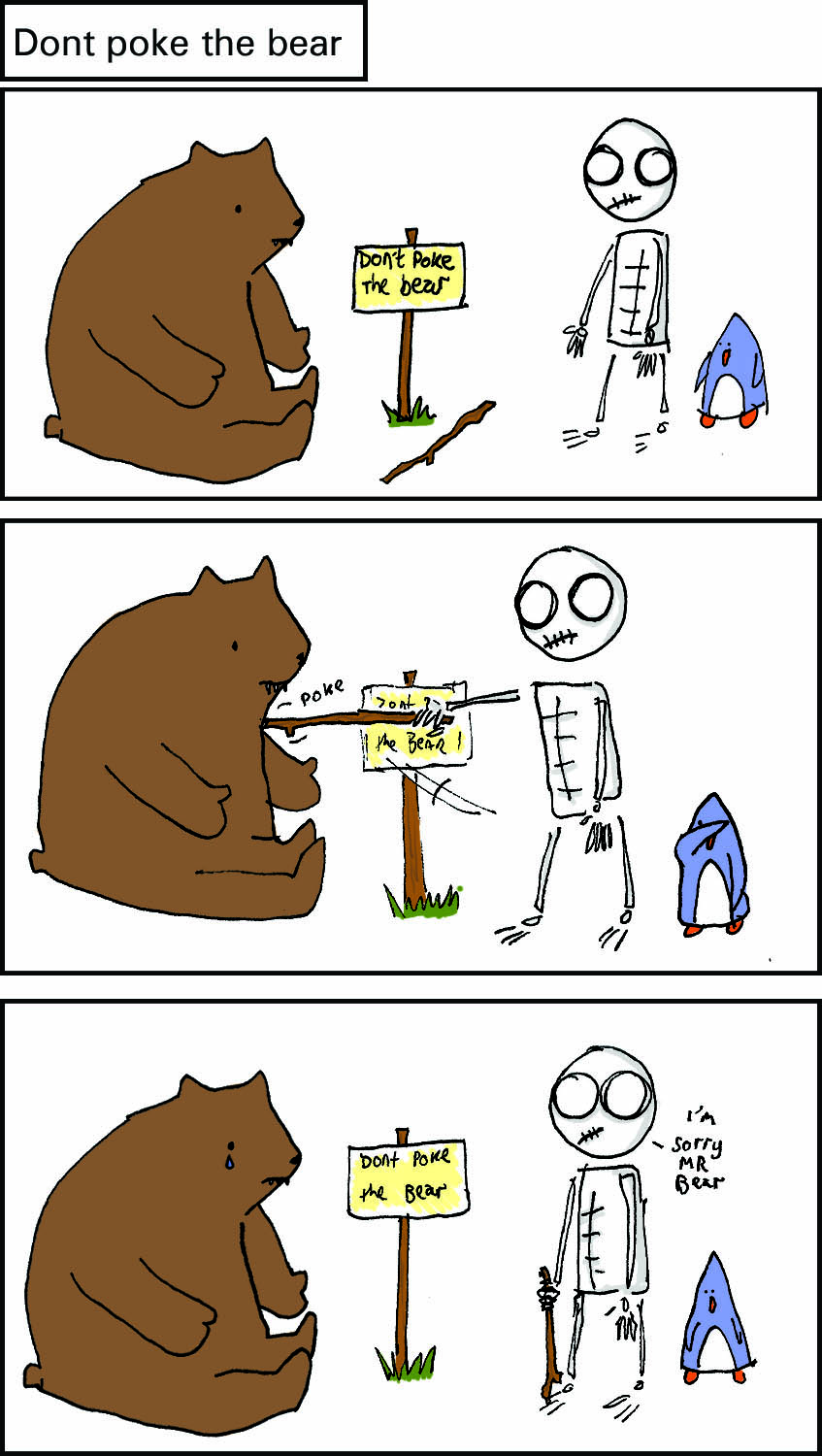 Dont poke the bear